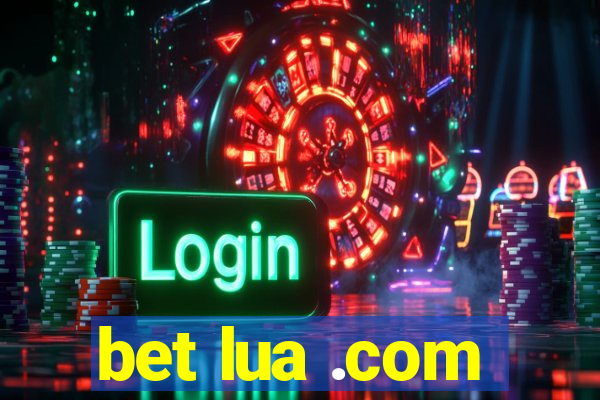 bet lua .com